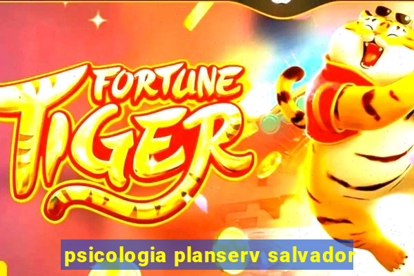 psicologia planserv salvador